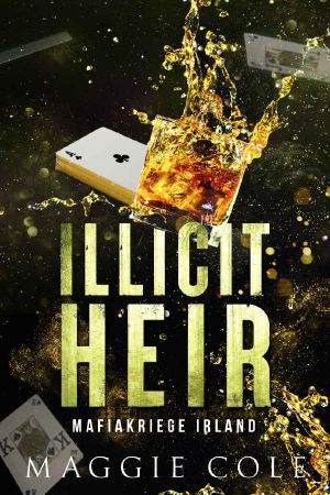 [Mafia Wars Ireland 03] • Illicit Heir